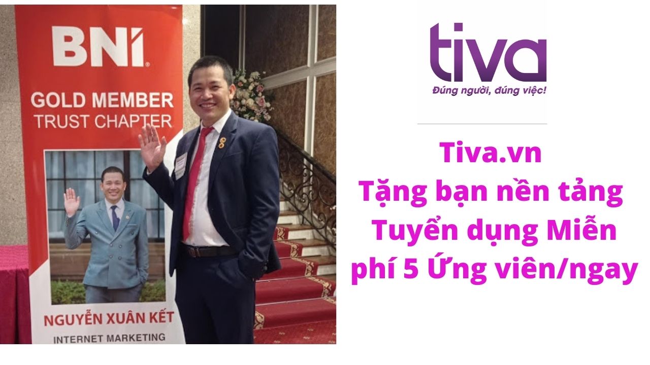 TẶNG NGAY NỀN TẢNG TIVA TUYỂN DỤNG MIỄN PHÍ VỚI 5 ỨNG VIÊN/NGÀY