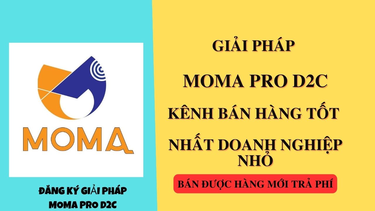 ĐĂNG KÝ ĐỐI TÁC BÁN HÀNG CÙNG MOMA D2C