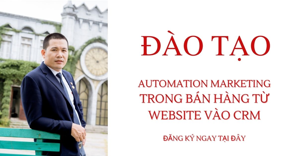 ĐÀO TẠO XÂY DỰNG HOẠT ĐỘNG AUTOMATION TỰ ĐỘNG HÓA BÁN HÀNG ĐỒNG BỘ VÀO CRM MIỄN PHÍ