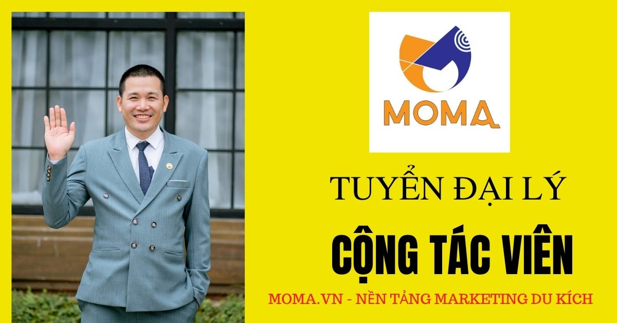 MOMA TUYỂN ĐẠI LÝ CỘNG TÁC VIÊN PHÁT TRIỂN NỀN TẢNG WEB MARKETING DU KÍCH