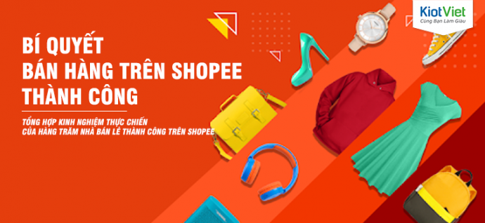 Kinh nghiệm bán hàng thành công trên shopee hiệu quả